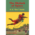 The Skylark of Space: Book #1 of the Skylark Series