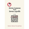 Seven Lessons From Seven Layoffs: A Guide