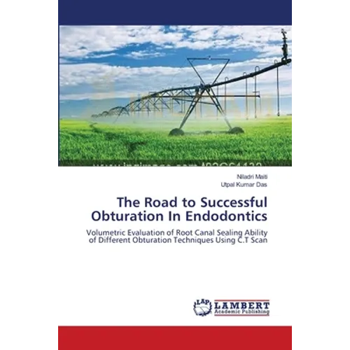 The Road to Successful Obturation In Endodontics