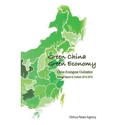 Green China, Green Economy: China Ecological Civilization Annual Report & Outlook (2015-2016)