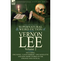 The Collected Supernatural and Weird Fiction of Vernon Lee: Volume 2-Including One Novel "Louis Norbert," One Novelette and Nine Short Stories of the