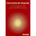 The Path of Prayer: Four Sermons on Prayer by Saint Theophan the Recluse