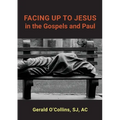 FACING UP TO JESUS in the Gospels and Paul