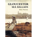 Gloucester Sea Ballads: True Tales of Gloucester Fishermen