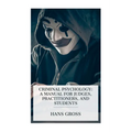 Criminal Psychology: A Manual for Judges, Practitioners, and Students