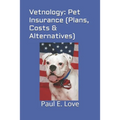 Vetnology: Pet Insurance (Plans, Costs & Alternatives)