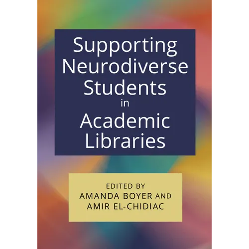 Supporting Neurodiverse Students in Academic Libraries