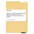 Integration of Enterprise Resource Planning (ERP) and Customer Relationship Management (CRM) for Quality Service Delivery: The Case of Ethiopian Airli