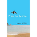 Peace Is a Pelican