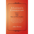 A Layman's Commentary: Volume 4 - Books of the Major and Minor Prophets