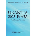 Urantia 2025 Part 3A, The History of Urantia