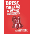 Dress, Dreams, and Desire: A History of Fashion and Psychoanalysis