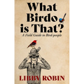 What Birdo is That?: A Field Guide to Bird-people