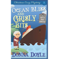 Ocean Bliss and Grisly Bits: A Molly Grey Cruise Ship Cozy Mystery