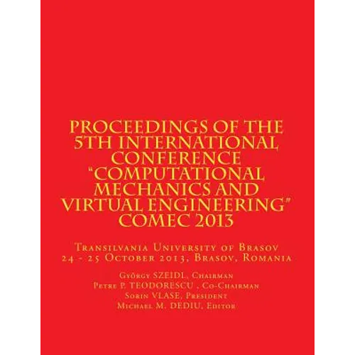 Proceedings of the 5th International Conference "Computational Mechanics and Virtual Engineering" COMEC 2013: Transilvania University of Brasov, 24 -