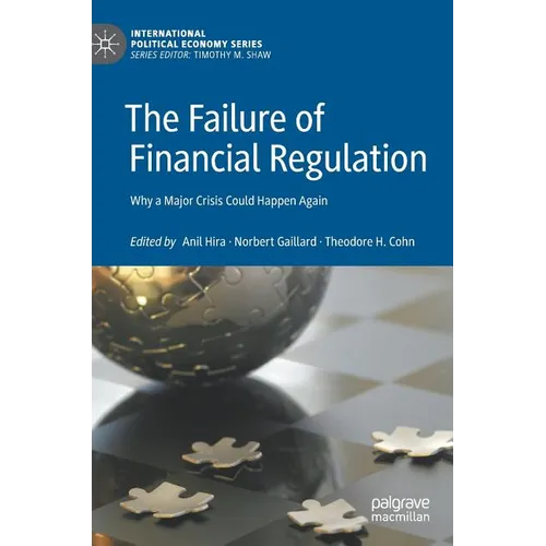 The Failure of Financial Regulation: Why a Major Crisis Could Happen Again