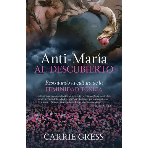 Anti-María Al Descubierto: Rescatando La Cultura de la Feminidad Tóxica