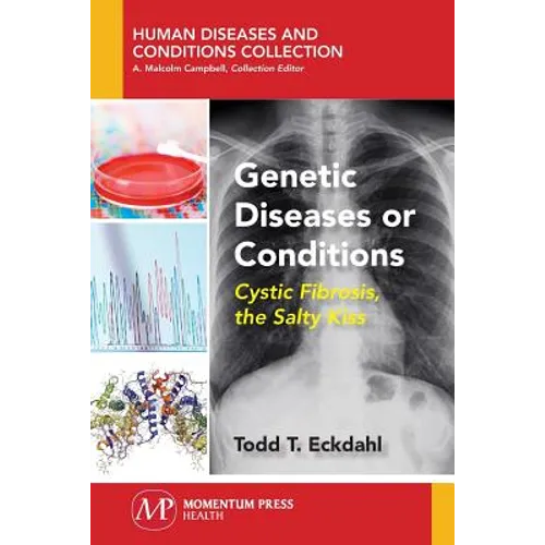 Genetic Diseases or Conditions: Cystic Fibrosis, The Salty Kiss
