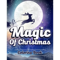 Magic of Christmas Coloring Book.: Unique, Easy, Funny and Relaxing Coloring Pages for Adults and Kids. ( Premium Cover Design )