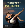 Engagement Portraiture: Master Techniques for Digital Photographers