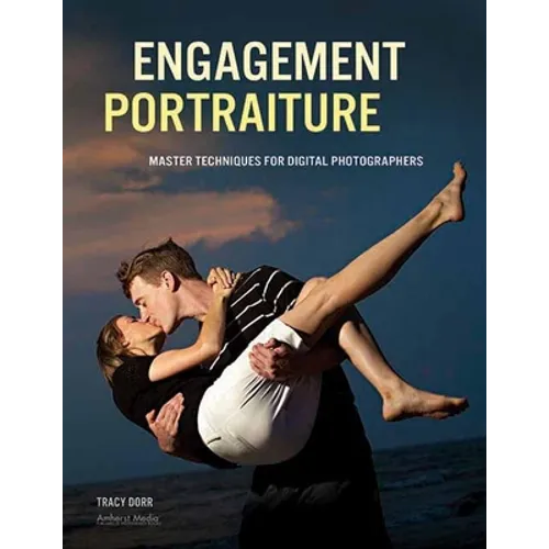 Engagement Portraiture: Master Techniques for Digital Photographers