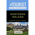 Greater Than a Tourist- Northern Ireland: 50 Travel Tips from a Local