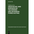 Grafische und empirische Techniken des Business-Forecasting
