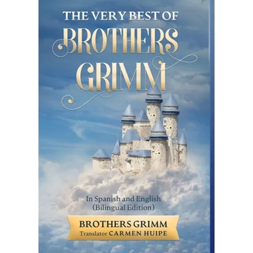 The Very Best of Brothers Grimm In English and Spanish (Translated)