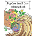 Big Cat Small Cat Coloring Book: Adult Teen Colouring Page Fun Stress Relief Relaxation and Escape