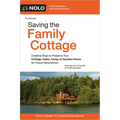 Saving the Family Cottage: Creative Ways to Preserve Your Cottage, Cabin, Camp, or Vacation Home for Future Generations