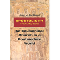 Apostolicity Then and Now: An Ecumenical Church in a Postmodern World