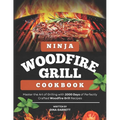 Ninja Woodfire Grill Cookbook: Master the Art of Grilling with 2000 Days of Perfectly Crafted Woodfire Grill Recipes