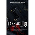 Take Action: Move toward the Realization of Your Dreams (How to Win Laziness, Build Your Self-discipline Overcome Your Fears)