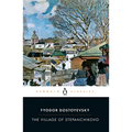 The Village of Stepanchikovo: And Its Inhabitants: From the Notes of an Unknown