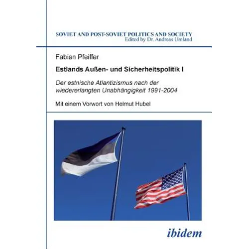 Estlands Außen- und Sicherheitspolitik I. Der estnische Atlantizismus nach der wiedererlangten Unabhängigkeit 1991-2004