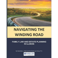 Navigating the Winding Road: Family Law and Estate Planning in Illinois: From Gwendolyn J. Sterk & the Family Law Group, PC