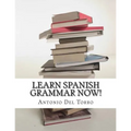 Learn Spanish Grammar NOW!