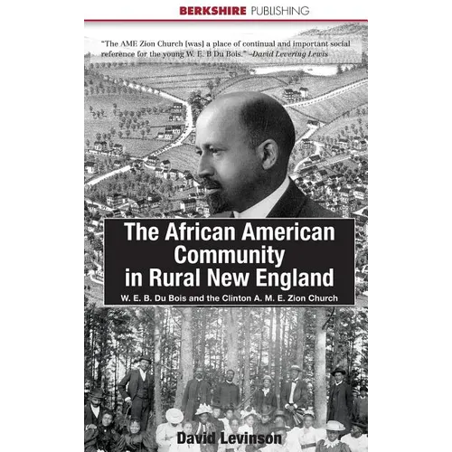 The African American Community in Rural New England: W. E. B. Du Bois and the Clinton A. M. E. Zion Church