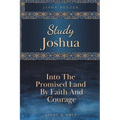 Study Joshua: Into the Promised Land By Faith and Courage
