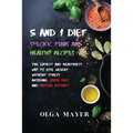 5 and 1 Diet Specific Plans and Healthy Recipes: The Easiest and Healthiest Way to Lose Weight Without Stress Avoiding Crash Diet and Massive Efforts