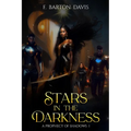 Stars in the Darkness: A Prophecy of Shadows I