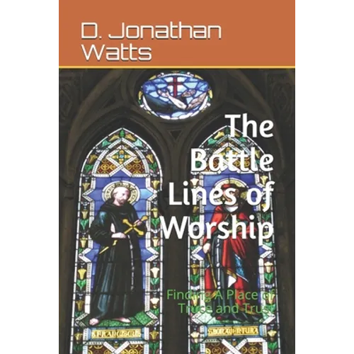 Battle Lines of Worship: Finding A Place of Truce and Trust