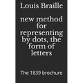 New Method for Representing by Dots, the Form of Letters: The 1839 Brochure