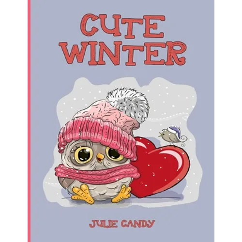 Cute Winter: The Cutest and Coziest Christmas Winter Coloring Book for Adults and Kids