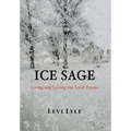 Ice Sage: Living and Loving the Land