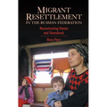 Migrant Resettlement in the Russian Federation: Reconstructing Homes and Homelands