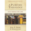 A Puritan Theology: Doctrine for Life