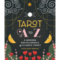 Tarot A to Z: A Modern Encyclopedia of Classic Tarot