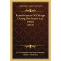 Reminiscences Of Chicago During The Forties And Fifties (1913)