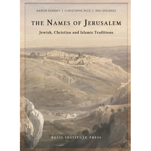 The Names of Jerusalem: Jewish, Christian and Islamic Traditions
